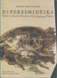 Image of Hipersemiotika : Tafsir Culture Studies Atas Matinya Makna